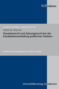 Gesetzesrecht und Satzungsrecht bei der Kandidatenaufstellung politischer Parteien_cover