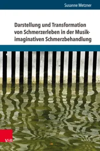 Darstellung und Transformation von Schmerzerleben in der Musik-imaginativen Schmerzbehandlung_cover