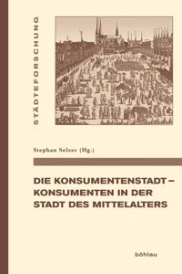 Die Konsumentenstadt - Konsumenten in der Stadt des Mittelalters_cover