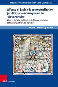 Alfonso el Sabio y la conceptualización jurídica de la monarquía en las 'Siete Partidas'_cover