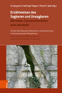 Erzählweisen des Sagbaren und Unsagbaren / Between Commemoration and Amnesia_cover