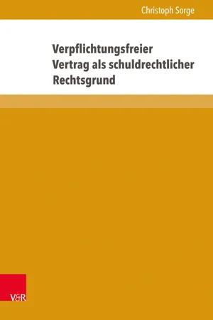 Verpflichtungsfreier Vertrag als schuldrechtlicher Rechtsgrund