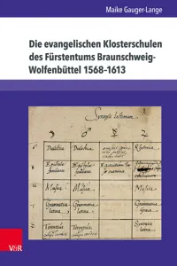 Die evangelischen Klosterschulen des Fürstentums Braunschweig-Wolfenbüttel 1568–1613_cover