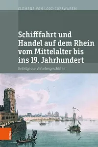 Schifffahrt und Handel auf dem Rhein vom Mittelalter bis ins 19. Jahrhundert_cover