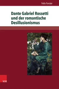 Dante Gabriel Rossetti und der romantische Desillusionismus_cover