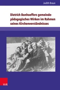 Dietrich Bonhoeffers gemeindepädagogisches Wirken im Rahmen seines Kirchenverständnisses_cover