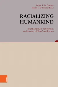 Racializing Humankind: Interdisciplinary Perspectives on Practices of 'Race' and Racism_cover