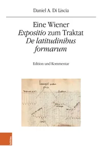 Eine Wiener "Expositio" zum Traktat "De latitudinibus formarum"_cover