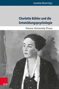 Charlotte Bühler und die Entwicklungspsychologie_cover