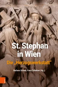 St. Stephan in Wien. Die "Herzogswerkstatt"_cover