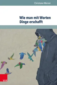 Wie man mit Worten Dinge erschafft_cover