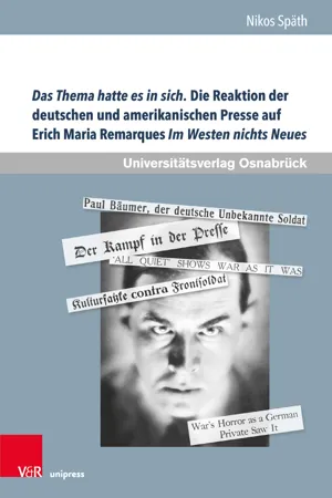 Das Thema hatte es in sich. Die Reaktion der deutschen und amerikanischen Presse auf Erich Maria Remarques Im Westen nichts Neues