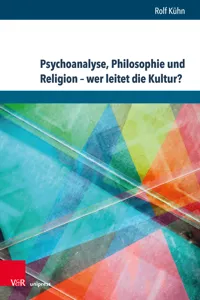 Psychoanalyse, Philosophie und Religion - wer leitet die Kultur?_cover