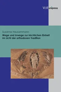 Wege und Irrwege zur kirchlichen Einheit im Licht der orthodoxen Tradition_cover