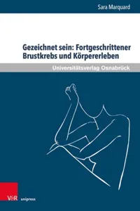 Gezeichnet sein: Fortgeschrittener Brustkrebs und Körpererleben_cover