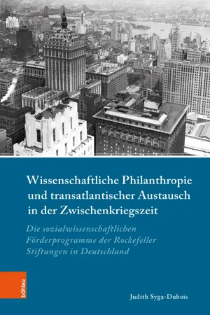 Wissenschaftliche Philanthropie und transatlantischer Austausch in der Zwischenkriegszeit