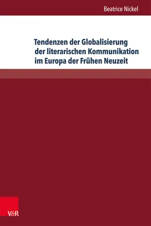 Tendenzen der Globalisierung der literarischen Kommunikation im Europa der Frühen Neuzeit