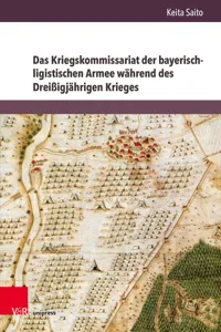 Das Kriegskommissariat der bayerisch-ligistischen Armee während des Dreißigjährigen Krieges_cover