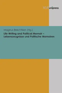 Life Writing and Political Memoir – Lebenszeugnisse und Politische Memoiren_cover