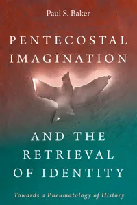 Pentecostal Imagination and the Retrieval of Identity_cover