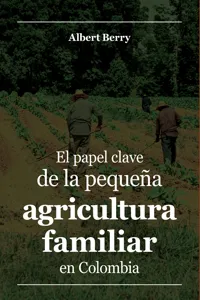 El papel clave de la pequeña agricultura familiar en Colombia_cover