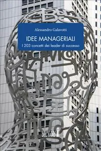 Idee manageriali. I 203 concetti dei leader di successo_cover