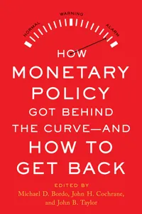 How Monetary Policy Got Behind the Curve—and How to Get Back_cover