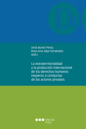 La extraterritorialidad y la protección internacional de los derechos humanos respecto a conductas de los actores privados