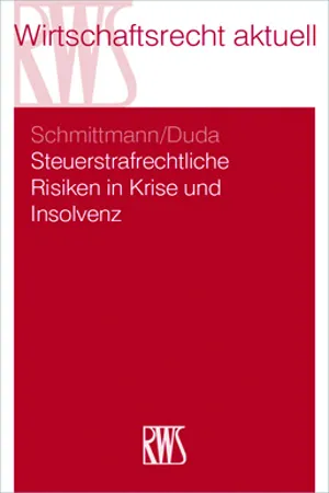 Steuerstrafrechtliche Risiken in Krise und Insolvenz