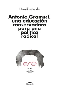 Antonio Gramsci, una educación conservadora para una política radical_cover