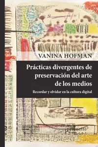 Prácticas divergentes de preservación del arte de los medios_cover