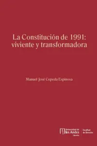 La Constitución de 1991: viviente y transformadora_cover