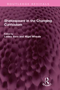 Shakespeare in the Changing Curriculum_cover