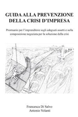 Guida alla prevenzione della crisi d'impresa. Prontuario per l'imprenditore sugli adeguati assetti e sulla composizione negoziata per la soluzione della crisi.