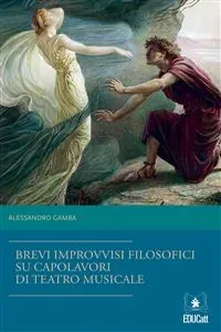 Brevi improvvisi filosofici su quattro capolavori di teatro musicale_cover