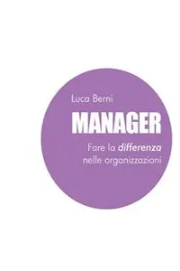 Manager - Fare la differenza nelle organizzazioni_cover