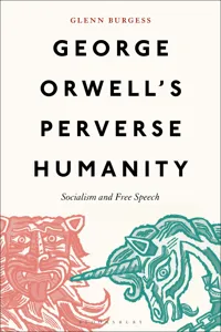 George Orwell's Perverse Humanity_cover