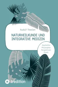 Naturheilkunde und integrative Medizin - Grundlagen einer ganzheitlichen Heilkunde_cover