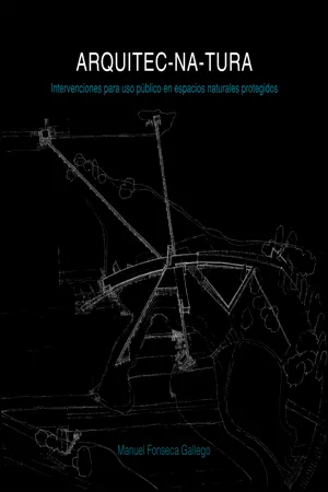 ARQUITEC-NA-TURA: Intervenciones para uso público en espacios naturales protegidos