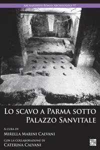 Lo scavo a Parma sotto Palazzo Sanvitale_cover