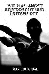 Wie man Angst beherrscht und überwindet_cover