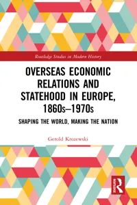 Overseas Economic Relations and Statehood in Europe, 1860s–1970s_cover