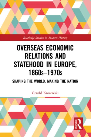 Overseas Economic Relations and Statehood in Europe, 1860s–1970s