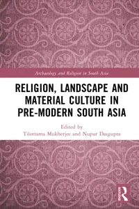 Religion, Landscape and Material Culture in Pre-modern South Asia_cover