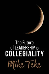 The Future of Leadership is Collegiality_cover