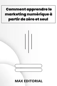 Comment apprendre le marketing numérique à partir de zéro et seul_cover