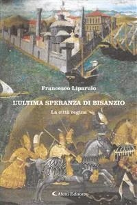 L'ultima speranza di Bisanzio - La città regina_cover