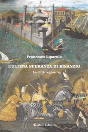 L'ultima speranza di Bisanzio - La città regina