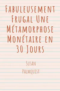 Fabuleusement Frugal Une Métamorphose Monétaire en 30 Jours_cover