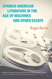 Spanish American Literature in the Age of Machines and Other Essays_cover